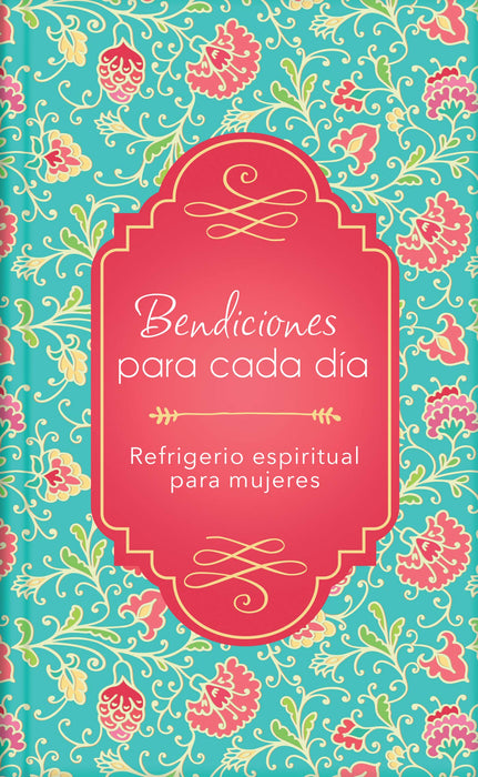 Bendiciones para cada día: Refrigerio espiritual para mujeres