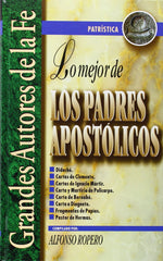 Lo mejor de los padres apostólicos- Alfonso Ropero