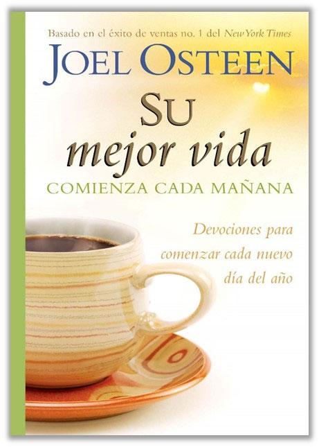 Su mejor vida comienza cada mañana - Joel Osteen