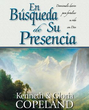 En búsqueda de su presencia - Kenneth y Gloria Copeland