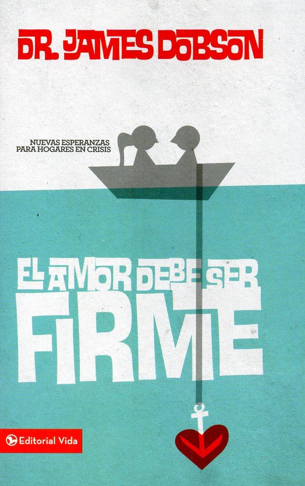 El amor debe ser firme - James Dobson - Coffee & Jesus