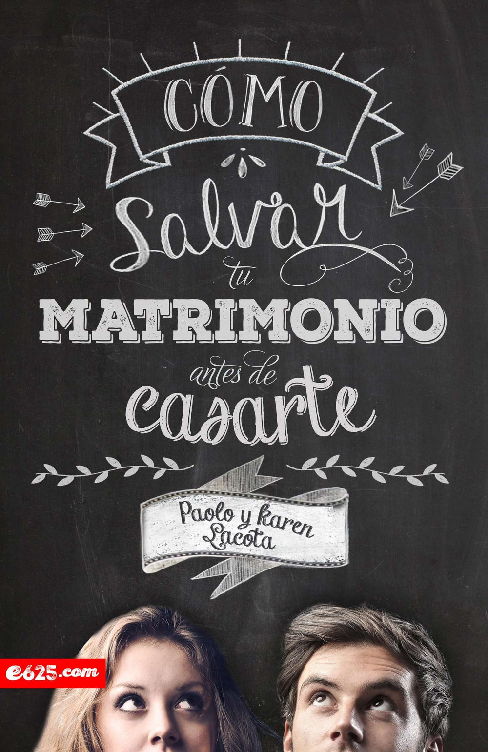 Cómo salvar tu matrimonio antes de casarte - Paolo & Karen Lacota