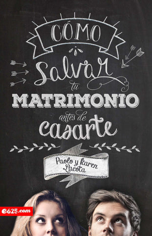 Cómo salvar tu matrimonio antes de casarte - Paolo & Karen Lacota
