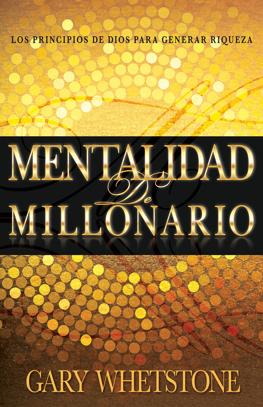 Mentalidad de millonario - Gary Whetstone - Coffee & Jesus