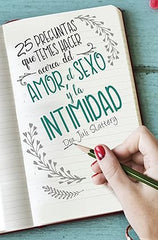 25 Preguntas que temes hacer acerca del amor, el sexo y la intimidad