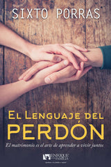 El lenguaje del perdón - Sixto Porras