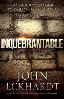 Inquebrantable - John Eckhard