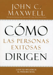 Cómo las personas exitosas dirigen - John Maxwell
