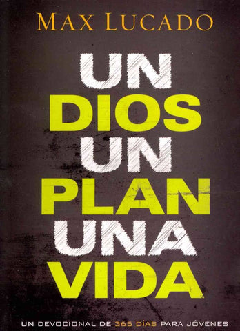 Un Dios, un plan, una vida- Max Lucado