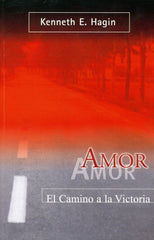 Amor el camino a la victoria - Kenneth E. Hagin