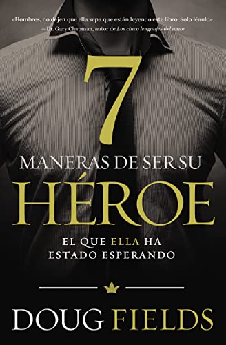 Siete maneras de ser su héroe - Doug Fields