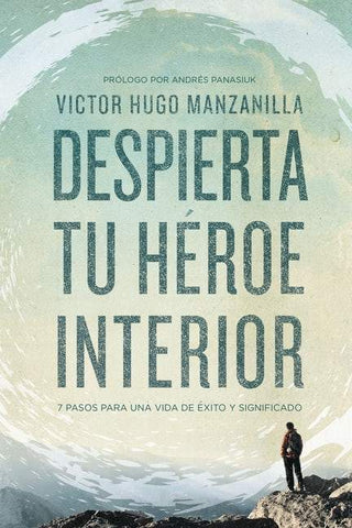 Despierta tu héroe interior - Victor Hugo Manzanilla