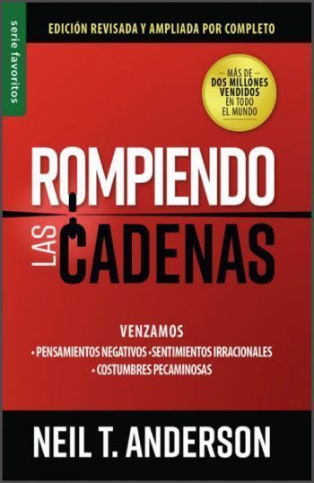 Rompiendo las cadenas - Mr. Neil T. Anderson