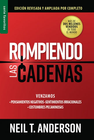 Rompiendo las cadenas, edición revisada - Neil T Anderson