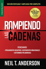 Rompiendo las cadenas, edición revisada - Neil T Anderson