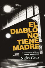 El diablo no tiene madre - Nicky Cruz