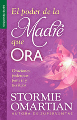 El poder de la madre que ora - Stormie Omartian