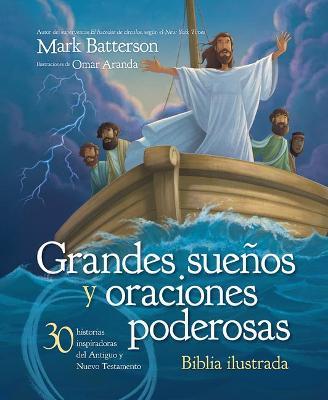 Grandes sueños y oraciones poderosas- Mark Batterson