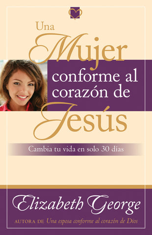 Una mujer conforme al corazón de Jesús - Elizabeth George