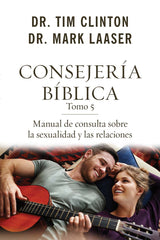 Consejería Bíblica Tomo 5 - Dr. Tim Clinton & Dr. Mark Lasser