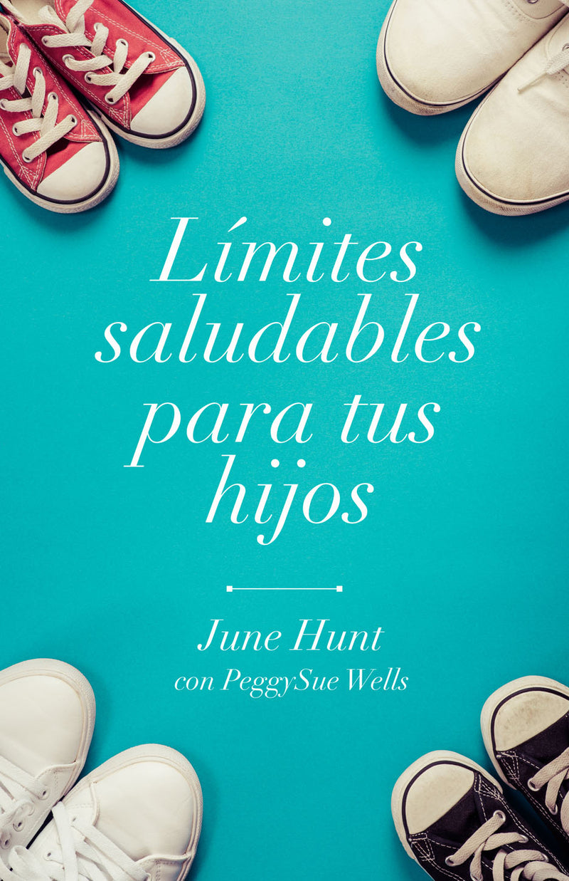 Límites saludables para tus hijos - June Hunt - Coffee & Jesus