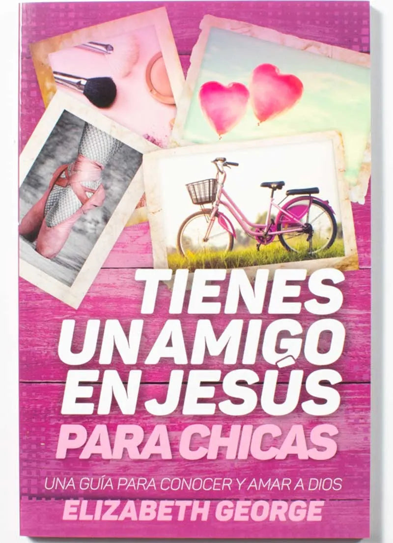 Tienes un amigo en Jesús para chicas - Elizabeth George