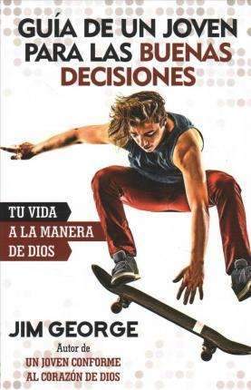 Guía de un joven para las buenas decisiones- Jim George