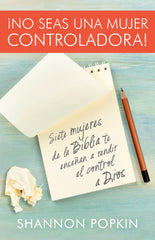 No seas una mujer controladora - Shannon Popkin