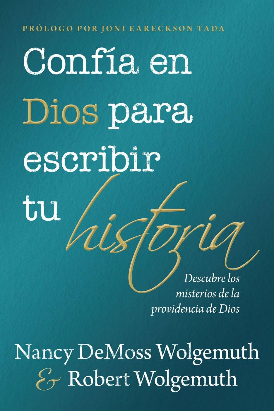 Confía en Dios para escribir tu historia- Nancy DeMoss
