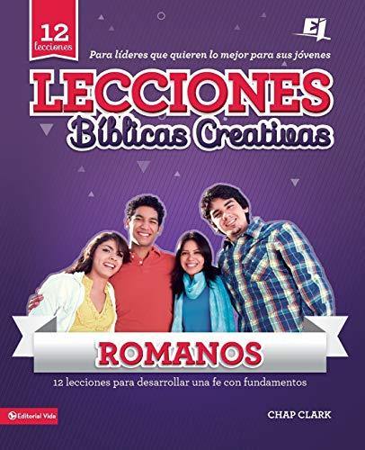Lecciones bíblicas creativas: Romanos ¡ Fe al rojo vivo! - Chap Clark