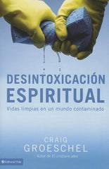 Desintoxicacion espiritual - Craig Groeschel