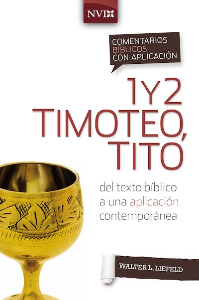 Comentario bíblico con aplicación NVI 1 y 2 Timoteo / Tito