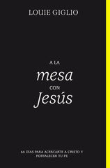 Devocional a la mesa con Jesús - Louie Giglio