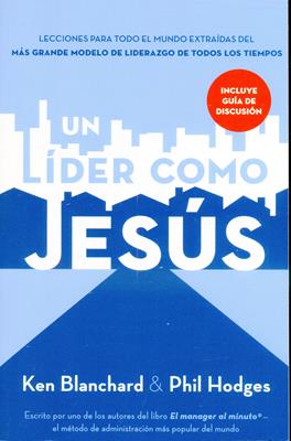 Un Líder como Jesús - Ken Blanchard & Phil Hodges