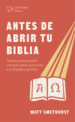 Antes de abrir tu Biblia - Matt Smethurst