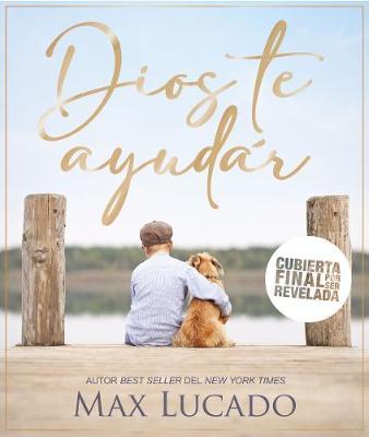 Dios te ayudara - Max Lucado