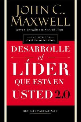 Desarrolle el líder que esta en usted 2.0 - John  Maxell