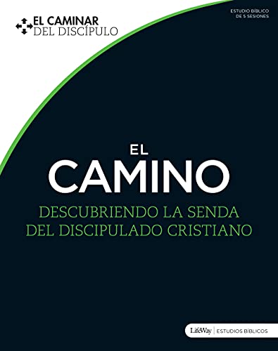 El Camino: Descubriendo La Senda Del Discipulado Cristiano