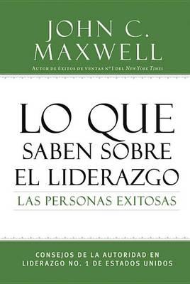 Libro Lo que saben sobre el liderazgo las personas exitosas