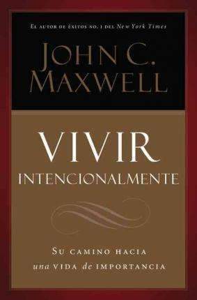 Vivir intencionalmente - John C. Maxwell - Coffee & Jesus