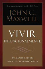 Vivir intencionalmente - John C. Maxwell