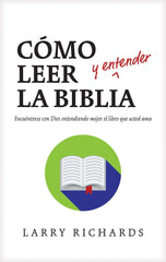 Cómo leer y entender la Biblia - Larry Richards