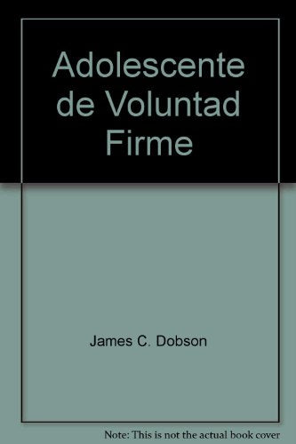 El adolescente de voluntad firme- Dr. James Dobson