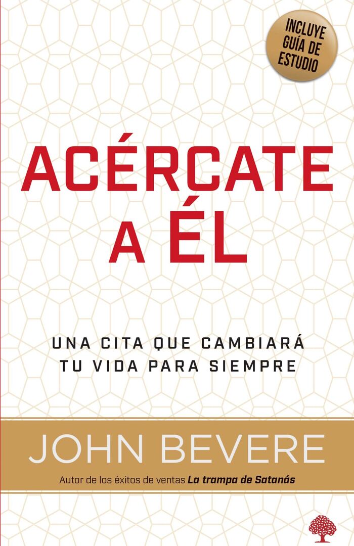 Acércate a Él - John Bevere