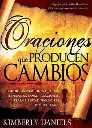 Oraciones que producen cambios - Kimberly Daniels