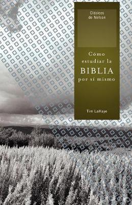 Como estudiar la Biblia por si mismo - Tim Lahaye