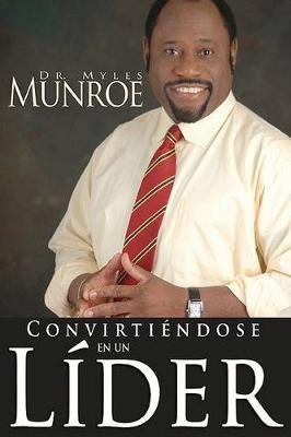 Convirtiéndose en un líder- Myles Munroe