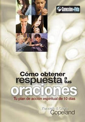 Como obtener respuesta a sus oraciones : Tu Plan de Acción espiritual de 10 días - Kenneth Copeland y Gloria Copeland