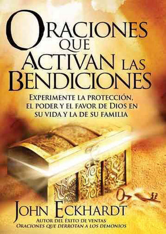 Oraciones que activan las bendiciones - John Eckhardt