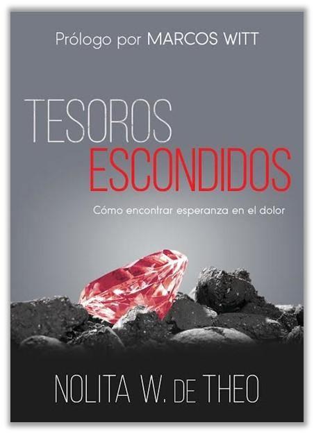 Tesoros escondidos: Cómo encontrar esperanza en el dolor - Nolita W. de Theo